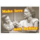 Открытка " Make love - not babies"  фото